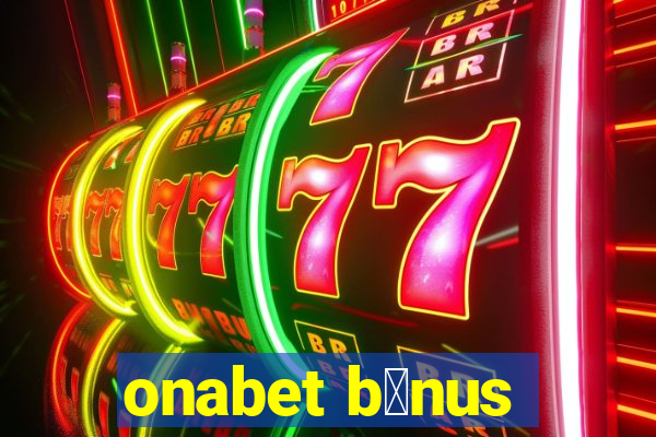 onabet b么nus