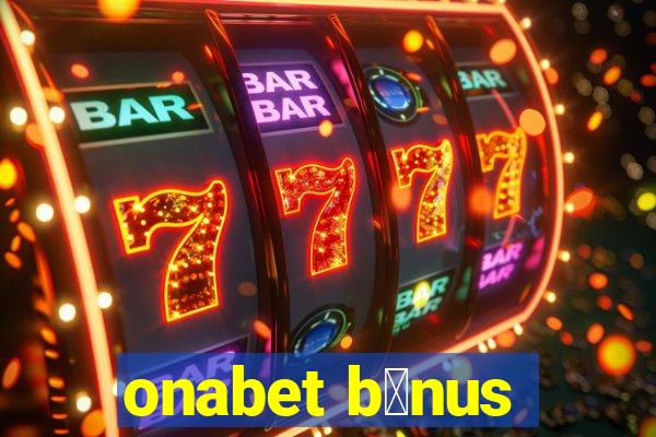 onabet b么nus