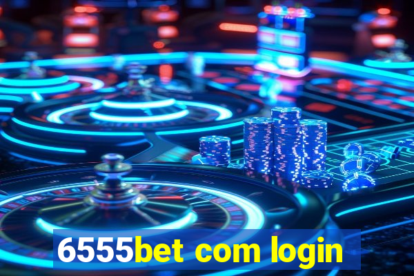 6555bet com login