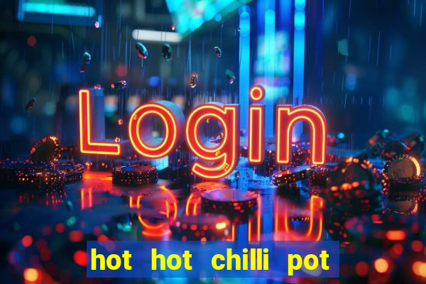 hot hot chilli pot slot free play