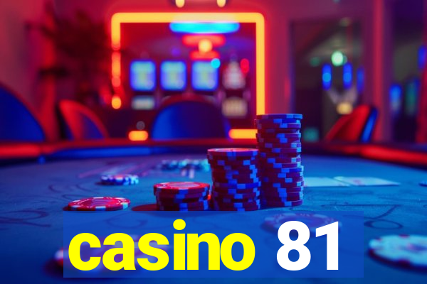 casino 81