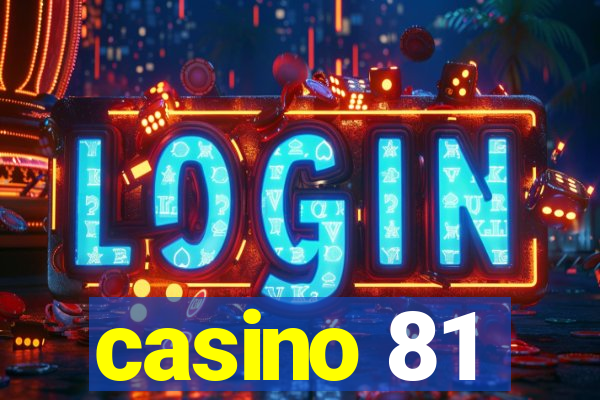 casino 81