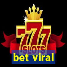 bet viral