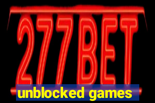 unblocked games