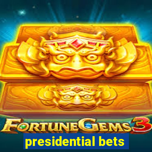 presidential bets