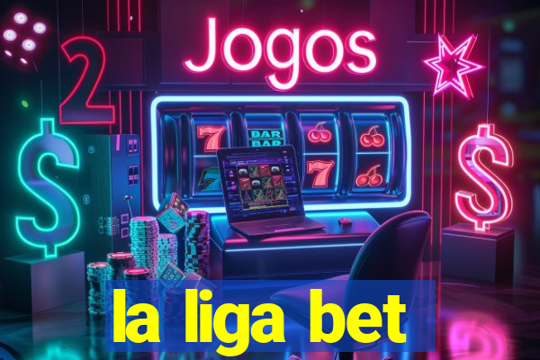 la liga bet