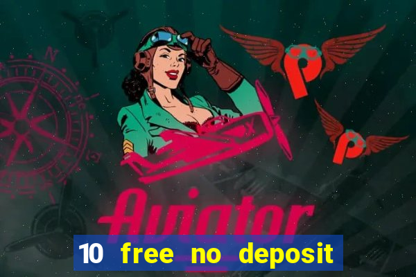 10 free no deposit casino bonus uk