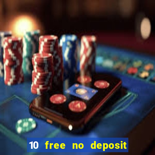 10 free no deposit casino bonus uk