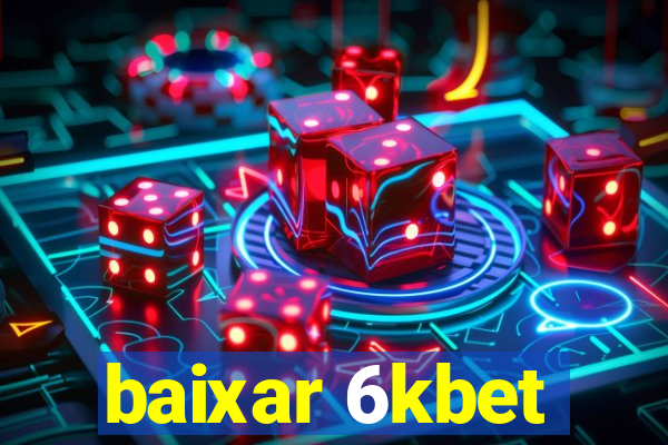 baixar 6kbet