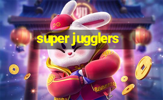 super jugglers