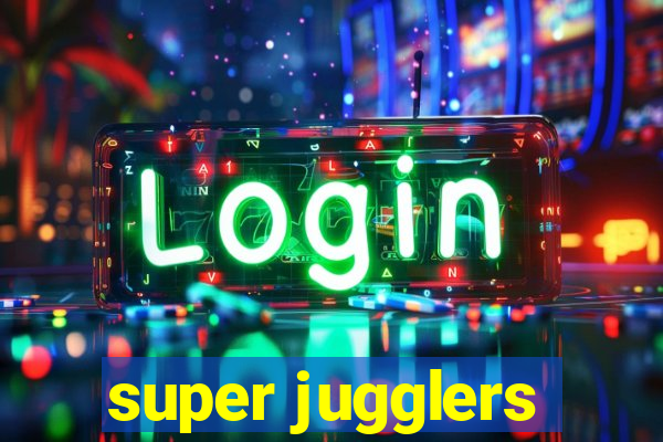 super jugglers