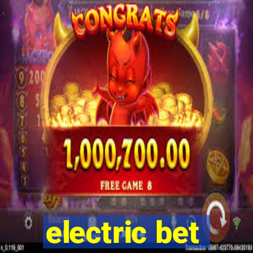 electric bet