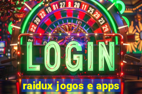 raidux jogos e apps