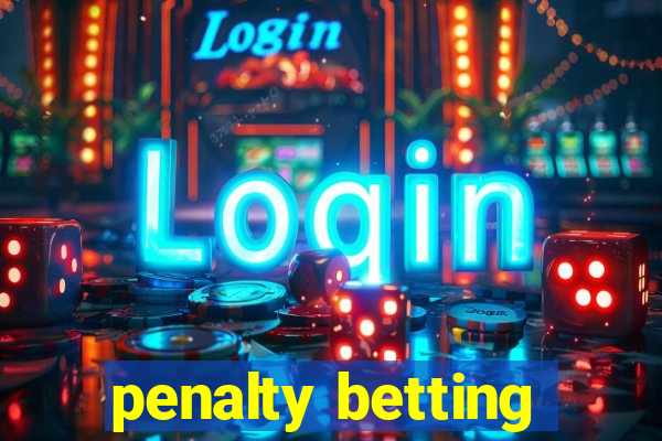 penalty betting