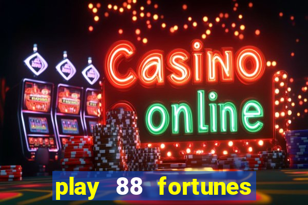 play 88 fortunes slot free game