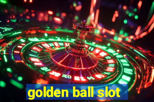 golden ball slot