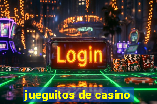 jueguitos de casino