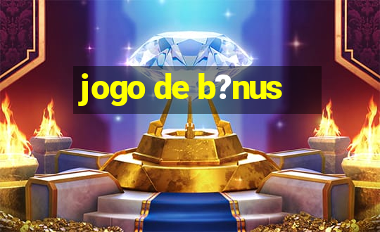 jogo de b?nus