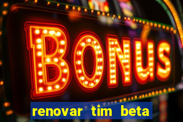 renovar tim beta por sms