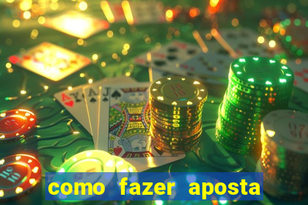 como fazer aposta no estrela bet