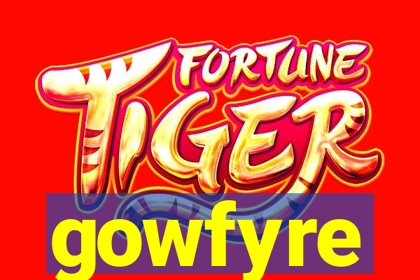 gowfyre