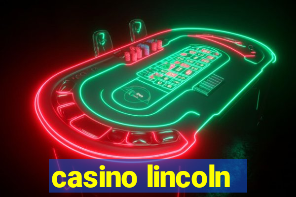 casino lincoln