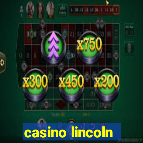 casino lincoln