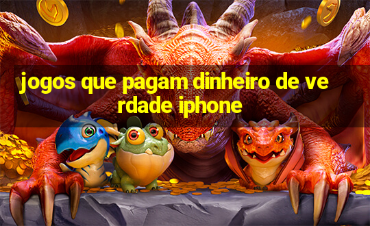 jogos que pagam dinheiro de verdade iphone