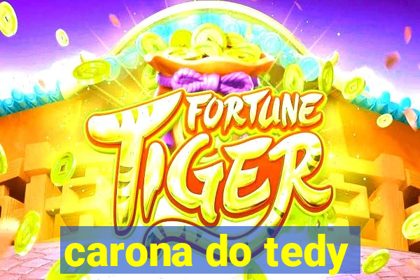 carona do tedy