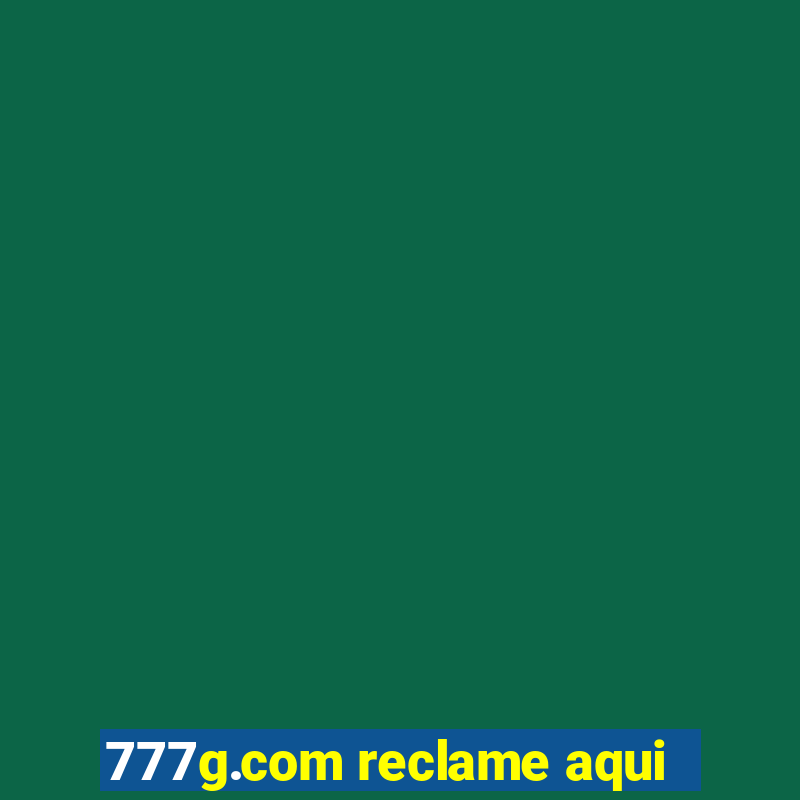 777g.com reclame aqui