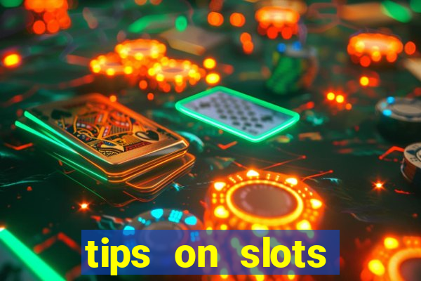 tips on slots machines in the casino