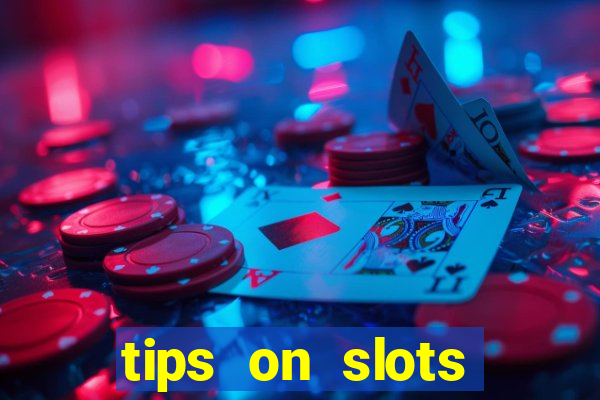 tips on slots machines in the casino