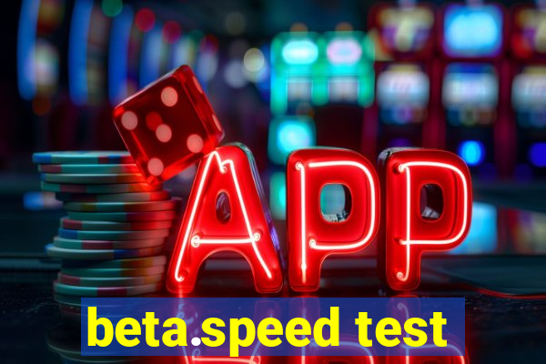 beta.speed test