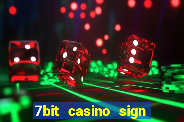 7bit casino sign up bonus