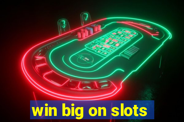 win big on slots