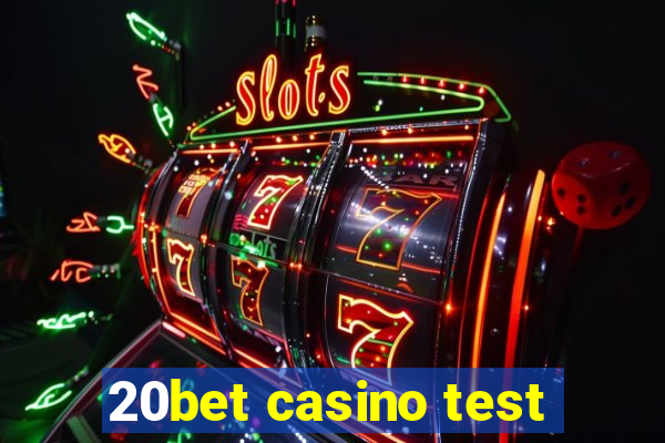 20bet casino test