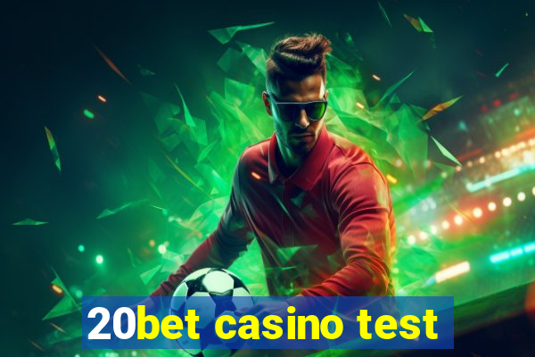 20bet casino test