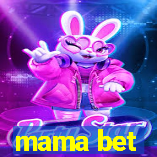 mama bet