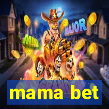 mama bet