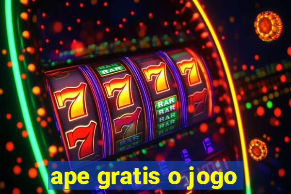 ape gratis o jogo