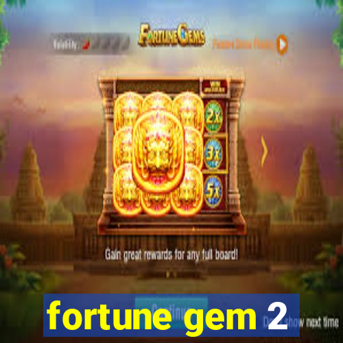 fortune gem 2