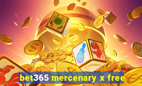 bet365 mercenary x free