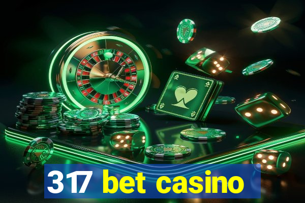 317 bet casino