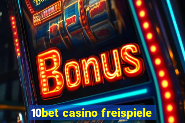 10bet casino freispiele