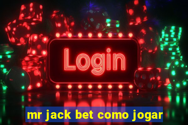 mr jack bet como jogar