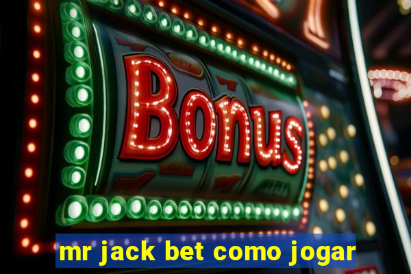 mr jack bet como jogar