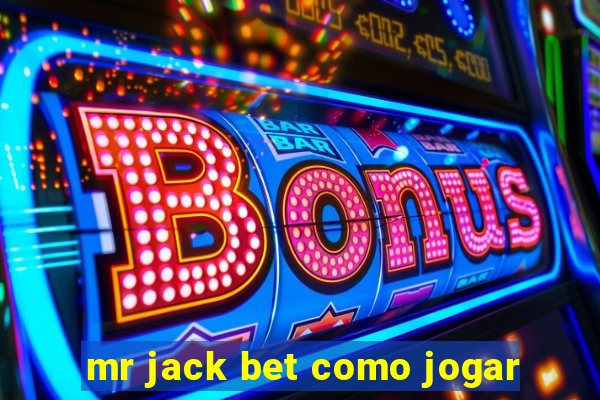 mr jack bet como jogar