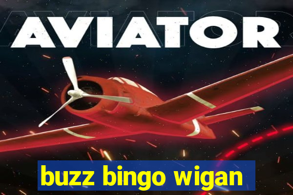 buzz bingo wigan