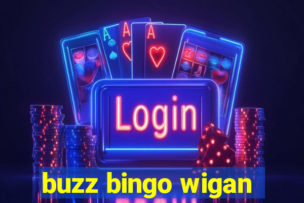 buzz bingo wigan