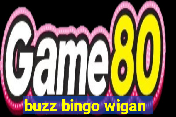 buzz bingo wigan